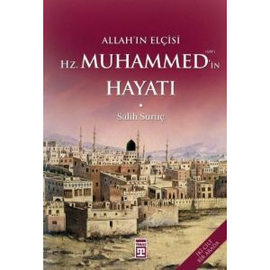 Allah’ın Elçisi Hz. Muhammed’in (S.A.V.) Hayatı -                                                                                                                                                                                                              