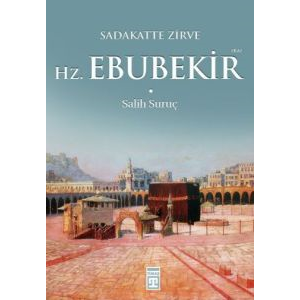 Sadakatte Zirve Hz. Ebubekir                                                                                                                                                                                                                                   