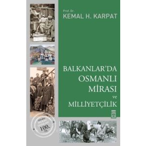 Balkanlar’da Osmanlı Mirası ve Milliyetçilik                                                                                                                                                                                                                   