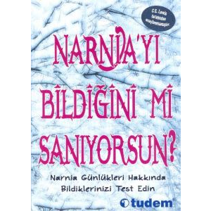 Narnia’yı Bildiğini mi Sanıyorsun?                                                                                                                                                                                                                             
