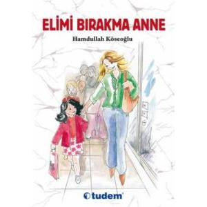 Elimi Bırakma Anne                                                                                                                                                                                                                                             