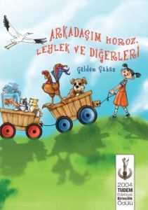 Arkadaşım Horoz , Leylek ve Diğerleri                                                                                                                                                                                                                          