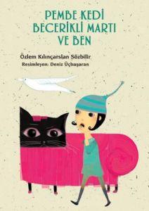 Pembe Kedi Becerikli Martı ve Ben                                                                                                                                                                                                                              