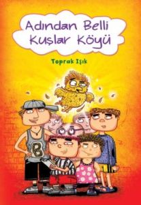 Adından Belli Kuşlar Köyü                                                                                                                                                                                                                                      