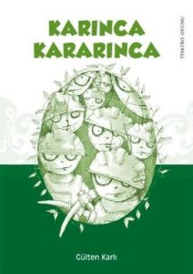 Karınca Kararınca                                                                                                                                                                                                                                              