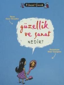 Güzellik ve Sanat Nedir?                                                                                                                                                                                                                                       