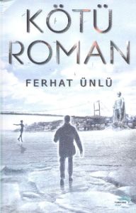 Kötü Roman                                                                                                                                                                                                                                                     