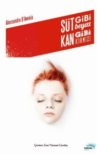 Süt Gibi Beyaz Kan Gibi Kırmızı                                                                                                                                                                                                                                