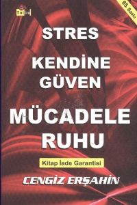 Stres, Kendine Güven, Mücadele Ruhu                                                                                                                                                                                                                            