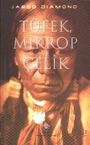 Tüfek,Mikrop ve Çelik                                                                                                                                                                                                                                          