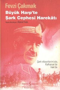 Büyük Harp’te Şark Cephesi Harekatı                                                                                                                                                                                                                            