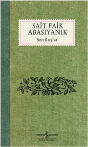 Son Kuşlar - Sait Faik Abasıyanık                                                                                                                                                                                                                              