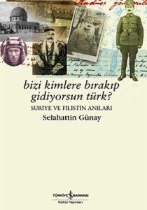 Bizi Kimlere Bırakıp Gidiyorsun,Türk?-Suriye ve Fi                                                                                                                                                                                                             