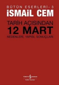 Tarih Açısından 12 Mart - Bütün Eserleri 3                                                                                                                                                                                                                     