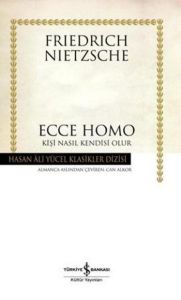 Ecce Homo - Kişi Nasıl Kendisi Olur - Hasan Ali Yü                                                                                                                                                                                                             