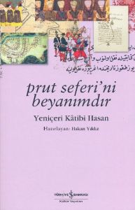 Prut Seferi’ni Beyanımdır - Yeniçeri Katibi Hasan                                                                                                                                                                                                              