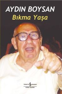 Bıkma Yaşa                                                                                                                                                                                                                                                     