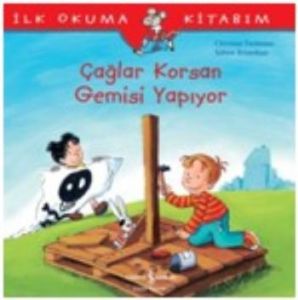 Çağlar Korsan Gemisi Yapıyor - İlk Okuma Kitabım                                                                                                                                                                                                               
