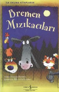 Bremen Mızıkacıları - İlk Okuma Kitaplarım                                                                                                                                                                                                                     