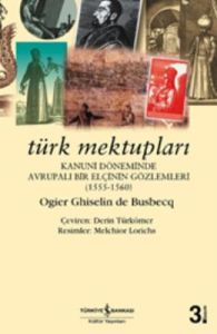 Türk Mektupları - Kanuni Döneminde Avrupalı Bir E                                                                                                                                                                                                              