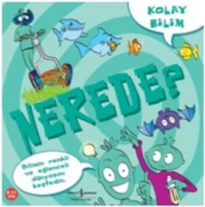 Kolay Bilim Nerede?                                                                                                                                                                                                                                            
