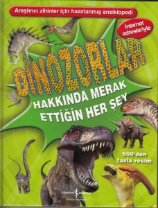 Dinozorlar Hakkında Merak Ettiğin Herşey                                                                                                                                                                                                                       