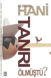 Hani Tanrı Ölmüştü?                                                                                                                                                                                                                                            