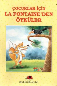 Çocuklar İçin La Fontaine’den Öyküler                                                                                                                                                                                                                          