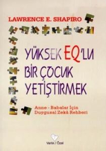 Yüksek EQ’lu Bir Çocuk Yetiştirmek Anne - Babalar                                                                                                                                                                                                              