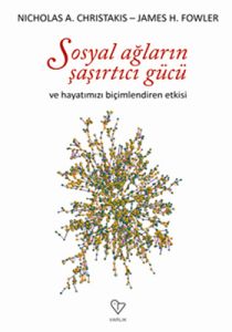 Sosyal Ağların Şaşırtıcı Gücü ve Hayatımızı Biçiml                                                                                                                                                                                                             