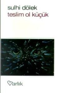 Teslim Ol Küçük                                                                                                                                                                                                                                                