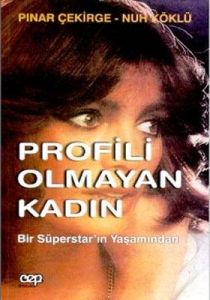 Profili Olmayan Kadın: Bir Süperstar’ın Yaşamından                                                                                                                                                                                                             