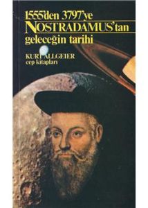 Nostradamus’tan Geleceğin Tarihi 1555’den 3797’ye                                                                                                                                                                                                              