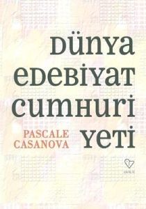 Dünya Edebiyat Cumhuriyeti                                                                                                                                                                                                                                     