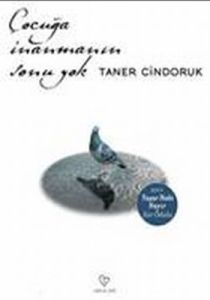 Çocuğa İnanmanın Sonu Yok                                                                                                                                                                                                                                      