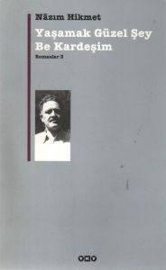 Yaşamak Güzel Şey Be Kardeşim Romanlar 3                                                                                                                                                                                                                       