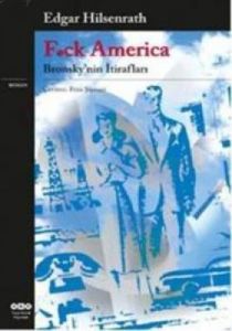 F*ck America (Bronsky’nin İtirafları)                                                                                                                                                                                                                          