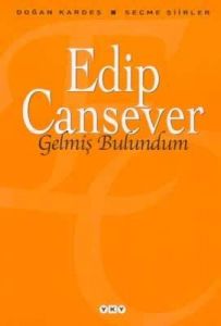 Gelmiş Bulundum - Seçme Şiirler                                                                                                                                                                                                                                