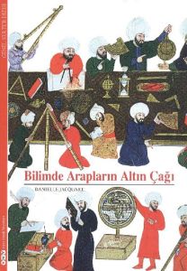 Bilimde Arapların Altın Çağı                                                                                                                                                                                                                                   