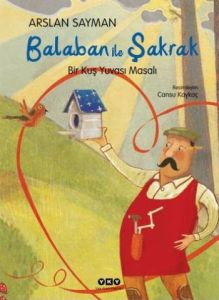 Balaban ile Şakrak- Bir Kuş Yuvası Masalı                                                                                                                                                                                                                      