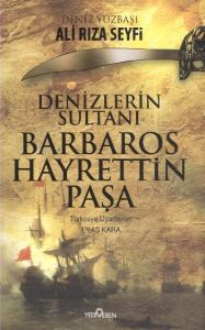 Denizler Sultanı Barbaros Hayrettin Paşa                                                                                                                                                                                                                       