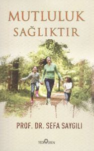 Mutluluk Sağlıktır                                                                                                                                                                                                                                             