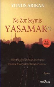 Ne Zor Şeymiş Yaşamak - 1                                                                                                                                                                                                                                      