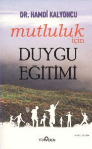 Mutluluk İçin Duygu Eğitimi                                                                                                                                                                                                                                    