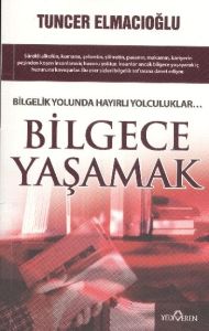 Bilgece Yaşamak                                                                                                                                                                                                                                                
