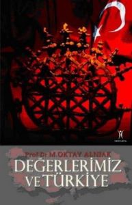 Değerlerimiz ve Türkiye                                                                                                                                                                                                                                        