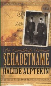 Şahadetname - Bir Çanakkale Destanı                                                                                                                                                                                                                            