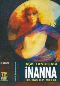 Aşk Tanrıçası İnanna Mitolojinin Romanı                                                                                                                                                                                                                        