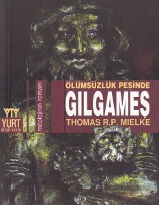 Ölümsüzlük Peşinde Gılgameş                                                                                                                                                                                                                                    