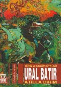 Ural Batır Yerin ve Göğün Öyküsü                                                                                                                                                                                                                               
